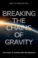 Book Cover for Breaking the Chains of Gravity by Amy Shira Teitel