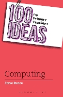 Book Cover for 100 Ideas for Primary Teachers: Computing by Steve Author Bunce