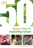 Book Cover for 50 Fantastic Ideas for Exploring Nature by Kate Bass, Jane Vella
