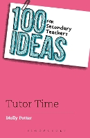 Book Cover for 100 Ideas for Secondary Teachers: Tutor Time by Molly Potter
