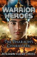 Book Cover for Warrior Heroes: The Pharaoh's Charioteer by Benjamin Hulme-Cross