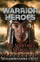 Book Cover for Warrior Heroes: The Spartan's March by Benjamin Hulme-Cross