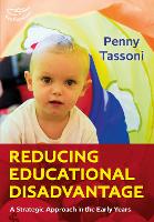 Book Cover for Reducing Educational Disadvantage: A Strategic Approach in the Early Years by Penny Tassoni