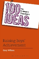 Book Cover for 100 Ideas for Primary Teachers: Raising Boys' Achievement by Gary Wilson