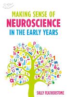 Book Cover for Making Sense of Neuroscience in the Early Years by Sally Featherstone