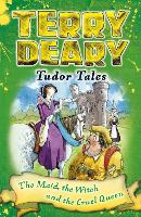 Book Cover for Tudor Tales: The Maid, the Witch and the Cruel Queen by Terry Deary