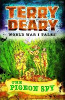 Book Cover for World War I Tales: The Pigeon Spy by Terry Deary