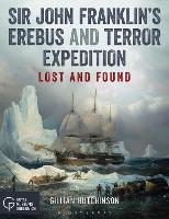 Book Cover for Sir John Franklin’s Erebus and Terror Expedition by Gillian Hutchinson