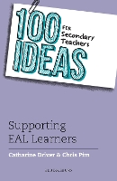 Book Cover for 100 Ideas for Secondary Teachers: Supporting EAL Learners by Catharine Driver, Chris Pim