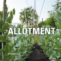 Book Cover for The Little Book of Allotment Tips by William Fortt