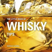 Book Cover for The Little Book of Whisky Tips by Andrew Langley