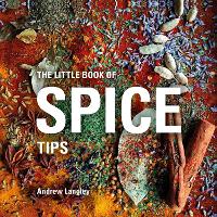 Book Cover for The Little Book of Spice Tips by Andrew Langley