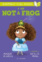 Book Cover for I Am Not A Frog: A Bloomsbury Young Reader by Maggie Pearson