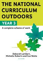 Book Cover for The National Curriculum Outdoors: Year 3 by Deborah Lambert, Michelle Roberts, Sue Waite