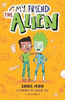 Book Cover for My Friend the Alien: A Bloomsbury Reader by Zanib Mian
