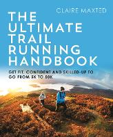 Book Cover for The Ultimate Trail Running Handbook by Claire Maxted, Vassos Alexander, Emelie Forsberg