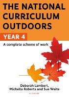 Book Cover for The National Curriculum Outdoors: Year 4 by Deborah Lambert, Michelle Roberts, Sue Waite