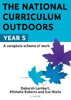 Book Cover for The National Curriculum Outdoors: Year 5 by Deborah Lambert, Michelle Roberts, Sue Waite