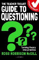 Book Cover for The Teacher Toolkit Guide to Questioning by Ross Morrison McGill (@TeacherToolkit, UK)