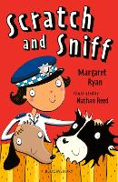 Book Cover for Scratch and Sniff: A Bloomsbury Reader  by Margaret Ryan