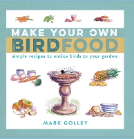 Book Cover for Make Your Own Bird Food by Mark Golley