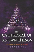 Book Cover for The Cathedral of Known Things by Edward Cox