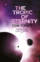 Book Cover for The Tropic of Eternity by Tom Toner