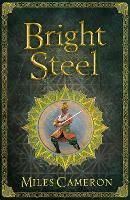 Book Cover for Bright Steel by Miles Cameron