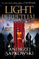 Book Cover for Light Perpetual by Andrzej Sapkowski