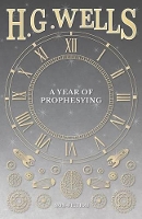 Book Cover for A Year of Prophesying by H G Wells