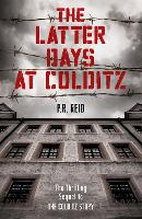 Book Cover for The Latter Days at Colditz by Major P R Reid