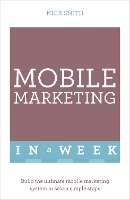 Book Cover for Mobile Marketing In A Week by Nick Smith