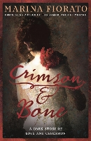 Book Cover for Crimson and Bone: a dark and gripping tale of love and obsession by Marina Fiorato