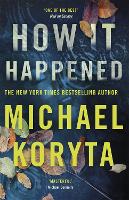 Book Cover for How it Happened by Michael Koryta