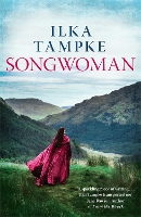 Book Cover for Songwoman: a stunning historical novel from the acclaimed author of 'Skin' by Ilka Tampke