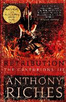 Book Cover for Retribution: The Centurions III by Anthony Riches