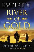 Book Cover for River of Gold: Empire XI by Anthony Riches