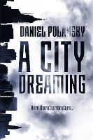 Book Cover for A City Dreaming by Daniel Polansky