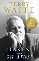 Book Cover for Taken on Trust: 25th Anniversary Edition by Terry Waite