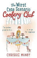 Book Cover for The Worst Case Scenario Cookery Club: the perfect laugh-out-loud romantic comedy by Chrissie Manby