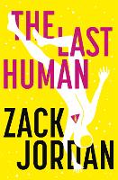 Book Cover for The Last Human by The Last Human Zack Jordan