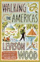 Book Cover for Walking the Americas by Levison Wood