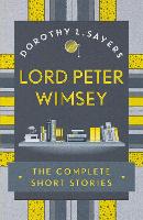 Book Cover for Lord Peter Wimsey: The Complete Short Stories by Dorothy  L Sayers