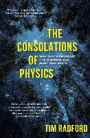 Book Cover for The Consolations of Physics by Tim Radford