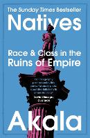 Book Cover for Natives Race and Class in the Ruins of Empire by Akala