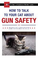 Book Cover for How to Talk to Your Cat About Gun Safety by Zachary Auburn