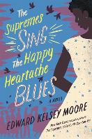 Book Cover for The Supremes Sing the Happy Heartache Blues by Edward Kelsey Moore