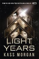 Book Cover for Light Years: the thrilling new novel from the author of The 100 series by Kass Morgan