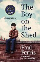 Book Cover for The Boy on the Shed:A remarkable sporting memoir with a foreword by Alan Shearer by Paul Ferris