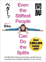 Book Cover for Even the Stiffest People Can Do the Splits by Eiko, Eiko